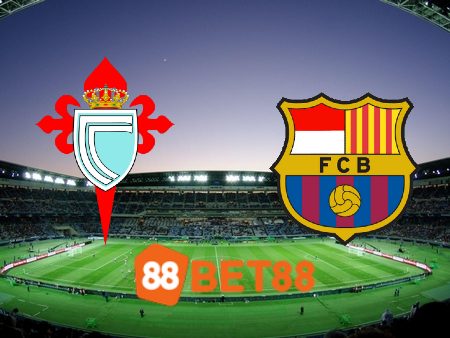 Soi kèo nhà cái Celta Vigo vs Barcelona – 02h00 – 05/06/2023