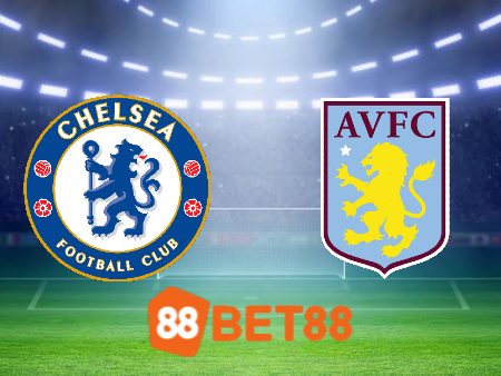 Soi kèo nhà cái Chelsea vs Aston Villa – 02h45 – 27/01/2024