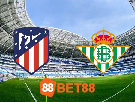 Soi kèo nhà cái Atl. Madrid vs Real Betis – 22h15 – 03/03/2024